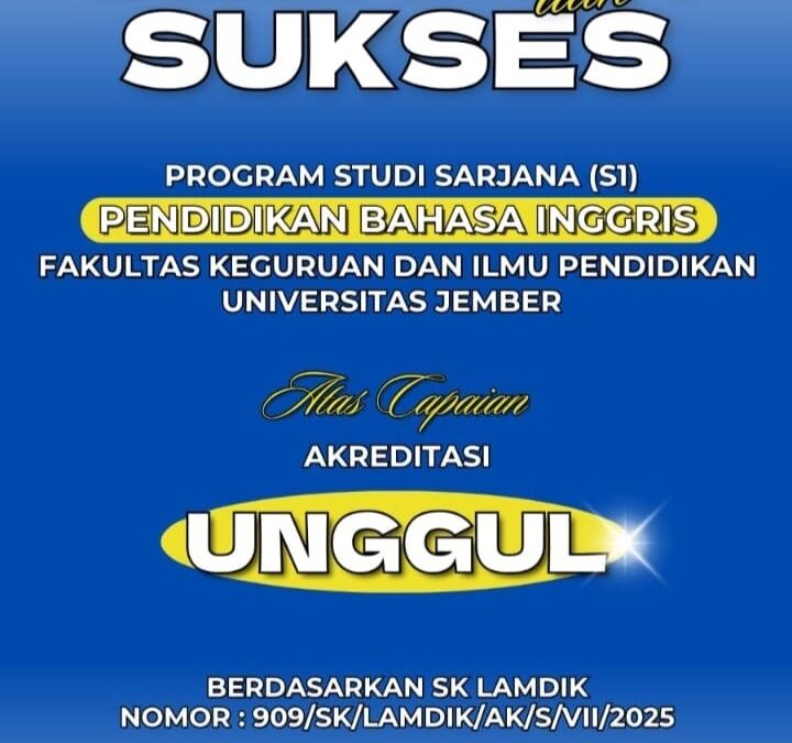 Program Studi Sarjana Pendidikan Bahasa Inggris FKIP Universitas Jember Raih Akreditasi Unggul